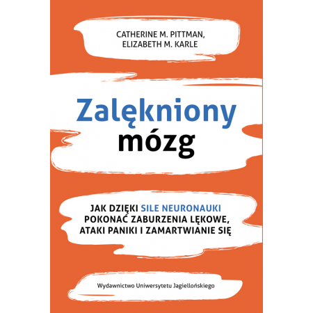 Książka - Zalękniony mózg jak dzięki sile neuronauki pokonać zaburzenia lękowe ataki paniki i zamartwianie się