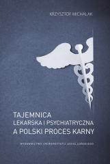 Książka - Tajemnica lekarska i psychiatryczna, a polski proces karny