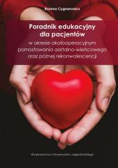 Książka - Poradnik edukacyjny dla pacjentów w okresie okołooperacyjnym pomostowania aortalno-wieńcowego oraz późnej rekonwalescencji