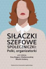 Książka - Siłaczki, szefowe, społeczniczki: Polki, organizat