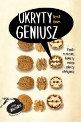Książka - Ukryty geniusz. Pigułki na rozum, hakerzy mózgu i sekrety inteligencji