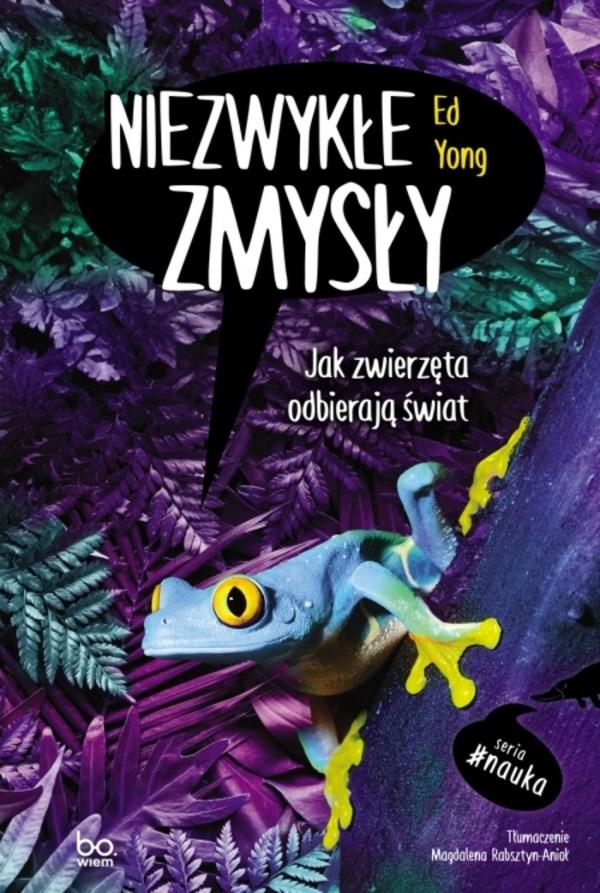 Książka - Niezwykłe zmysły. Jak zwierzęta odbierają świat