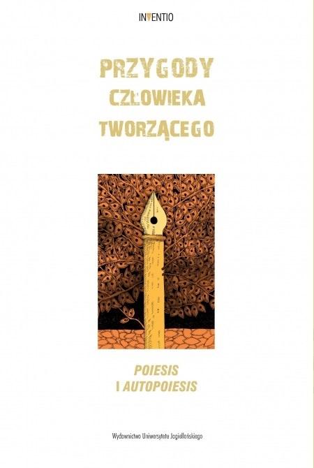 Książka - Przygody człowieka tworzącego. Poiesis i autopoies