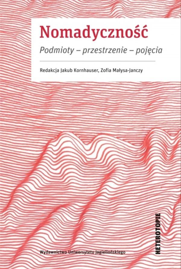 Nomadyczność. Podmioty – przestrzenie – pojęcia