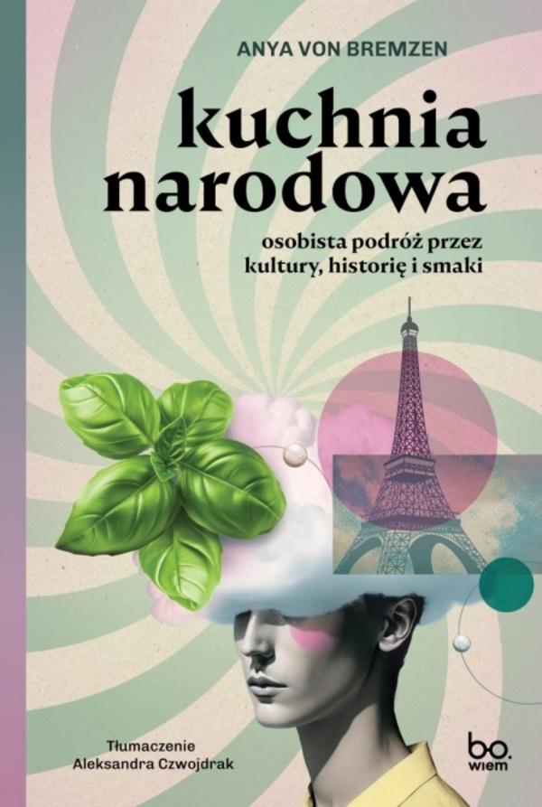 Kuchnia narodowa. Osobista podróż przez kultury historię i smaki