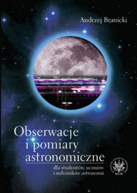 Obserwacje i pomiary astronomiczne dla studentów, uczniów i miłośników astronomii