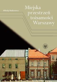 Książka - Miejska przestrzeń tożsamości Warszawy
