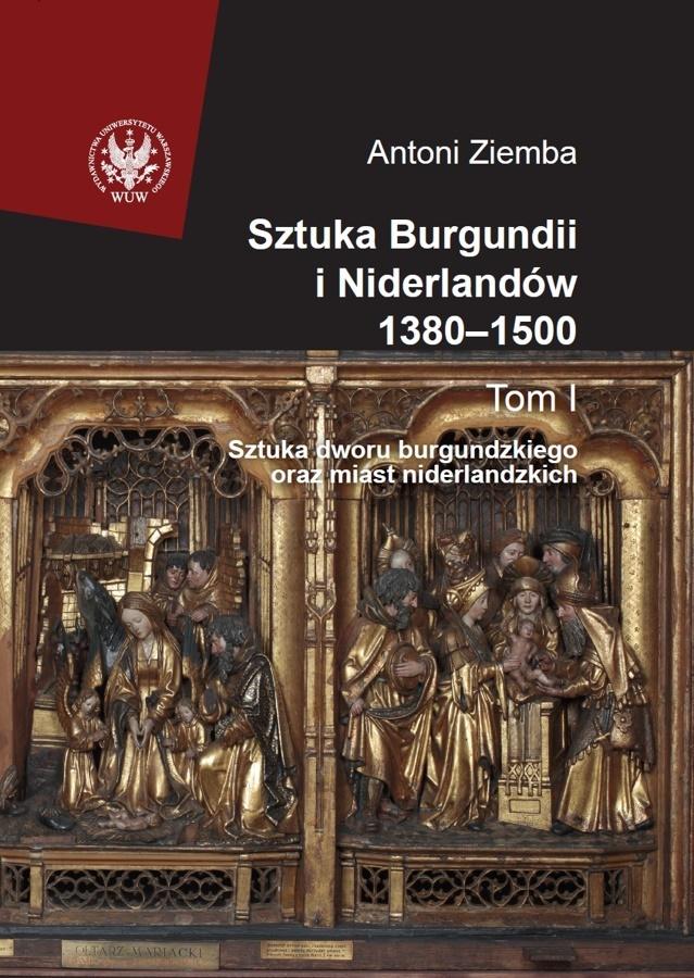 Sztuka Burgundii i Niderlandów 1380-1500 T.1