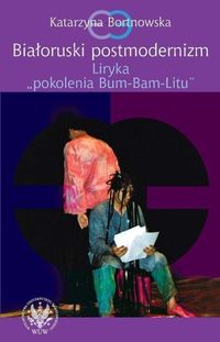 Książka - Białoruski postmodernizm Liryka pokolenia Bum-Bam-Litu