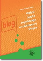 Książka - Wpływ języka angielskiego na polszczyznę blogów