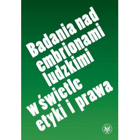 Książka - Badania nad embrionami ludzkimi w świetle...