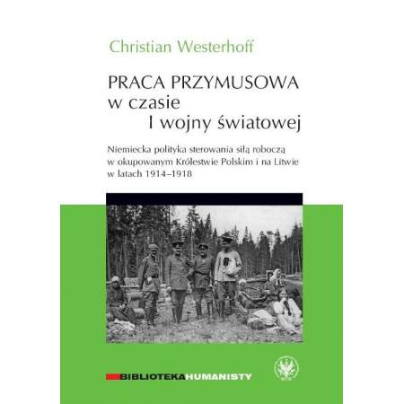 Praca przymusowa w czasie I wojny światowej