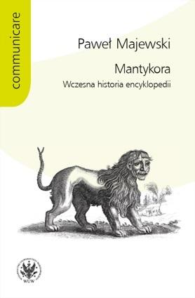 Książka - Mantykora. Wczesna historia encyklopedii