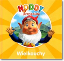 Noddy i przyjaciele. Wielkouchy