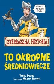 Książka - Strrraszna Historia To Okropne Średniowiecze