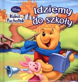 Kubuś Puchatek. Idziemy do szkoły