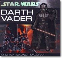 Star Wars. Darth Vader kronika rekonstrukcji 3D