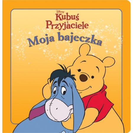 Książka - Moja bajeczka. Kubuś i Przyjaciele