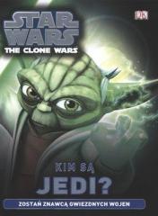 Star Wars. Clone Wars. Kim są Jedi?