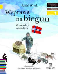 Książka - Wyprawa na biegun. O ekspedycji Amundsena. Czytam sobie. Poziom 1