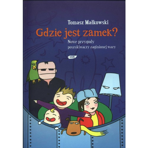 Książka - Gdzie jest zamek? Nowe przygody poszukiwaczy zaginionej wazy