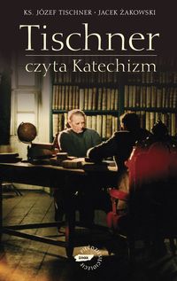 Książka - Tischner czyta Katechizm. Rozmowy o Katechizmie