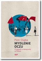 Książka - Mydlenie Oczu. Przypadki propagandy w Polsce