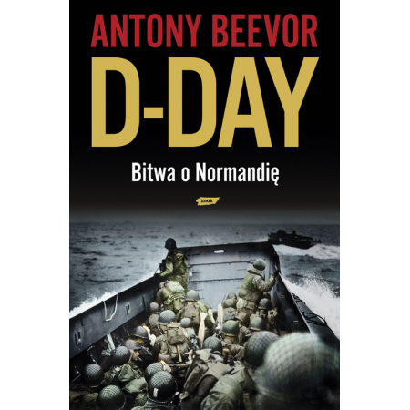 D-Day. Bitwa o Normandię