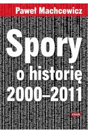 Książka - Spory o historię 2000-2011