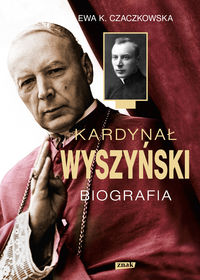 Książka - Kardynał Wyszyński. Biografia