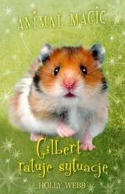 Książka - Animal Magic Gilbert ratuje sytuację