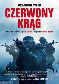 Czerwony krąg. Historia snajpera Navy SEALs i trenera najskuteczniejszych strzelców amerykańskich sił zbrojnych