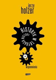 Książka - Historyk w trybach historii wspomnienia