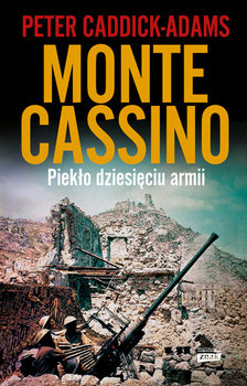 Monte Cassino. Piekło dziesięciu armii