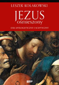 Książka - Jezus ośmieszony esej apologetyczny i sceptyczny