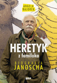 Książka - Heretyk z familoka. Biografia Janoscha