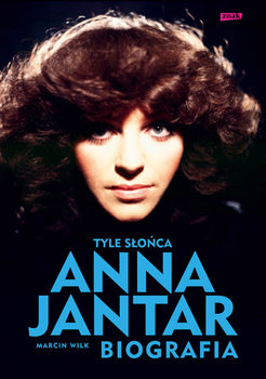 Tyle słońca. Anna Jantar. Biografia