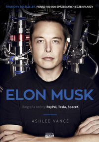 Książka - Elon Musk. Biografia twórcy PayPal, Tesla, SpaceX