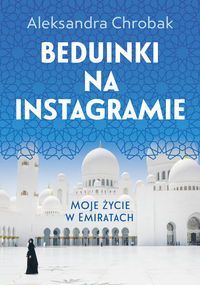 Książka - Beduinki na instagramie. Moje życie w Emiratach