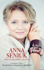 Książka - Anna Seniuk. Nietypowa baba jestem