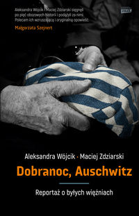 Książka - Dobranoc Auschwitz. Reportaż o byłych więźniach