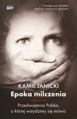 Książka - Epoka milczenia. Przedwojenna Polska, o której wstydzimy się mówić