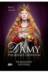 Książka - Damy polskiego imperium kobiety które zbudowały mocarstwo