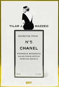 Książka - Sekretne życie Chanel No 5. Pierwsza biografia...