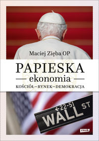 Książka - Papieska ekonomia. Kościół rynek demokracja