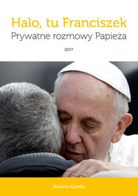Książka - Halo tu franciszek prywatne rozmowy papieża