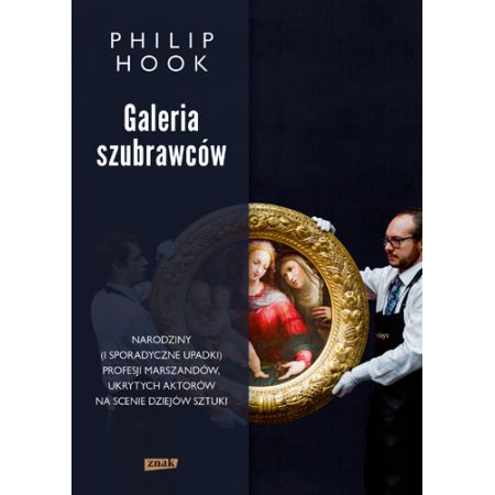 Galeria szubrawców. Narodziny (i sporadyczne upadki) profesji marszandów, ukrytych aktorów na scenie dziejów sztuki