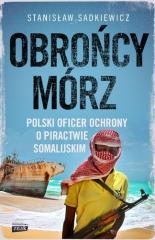 Książka - Obrońcy mórz piraci morscy terroryści i polski oficer ochrony statków