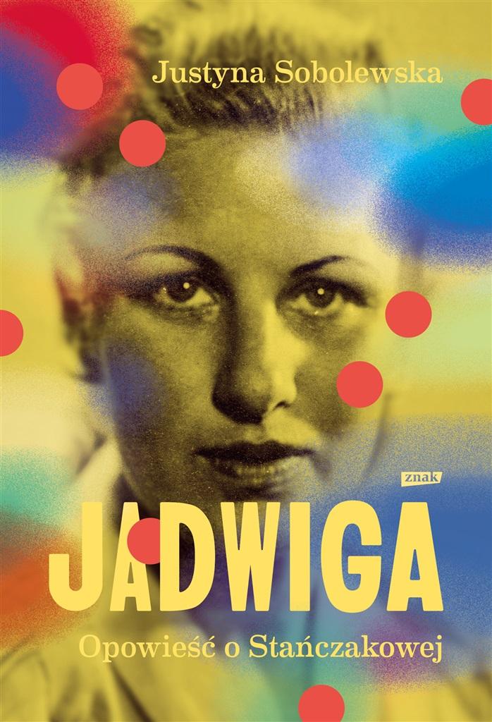 Książka - Jadwiga. Biografia Stańczakowej