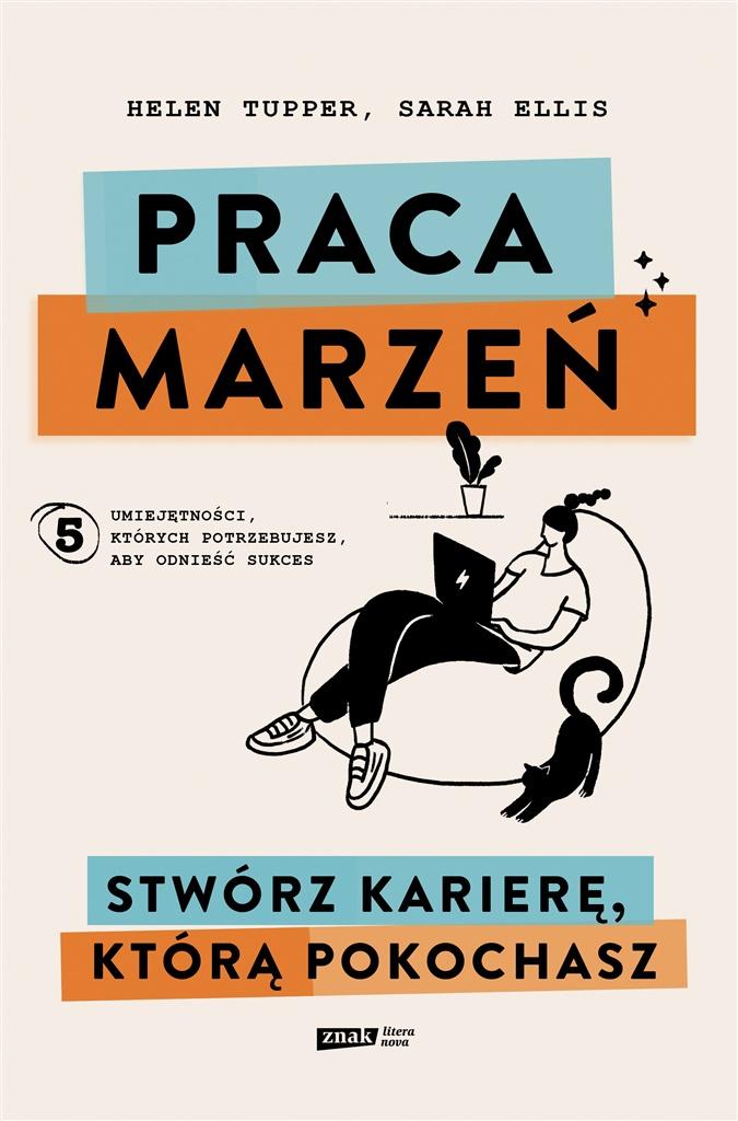 Książka - Praca marzeń. Stwórz karierę, którą pokochasz